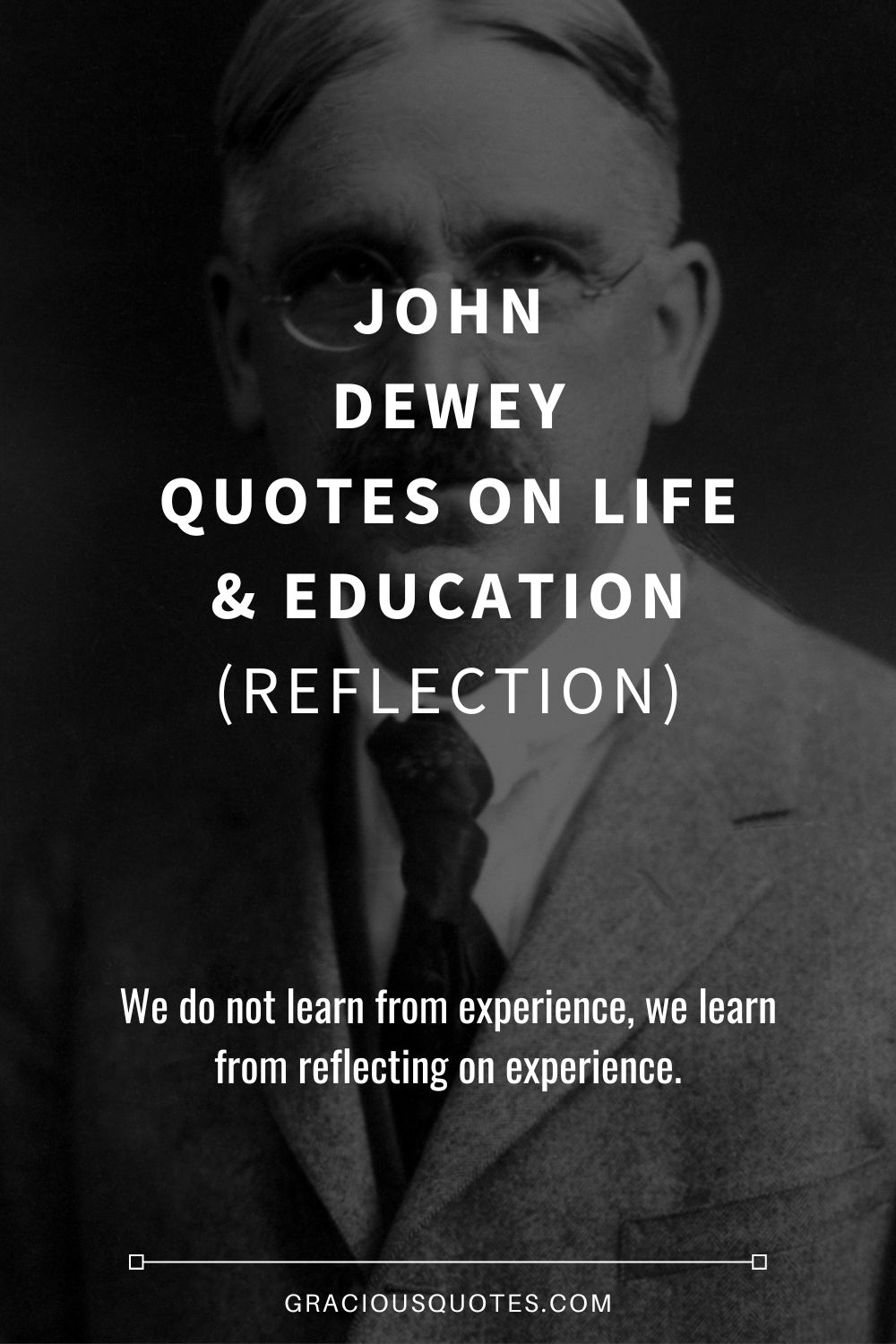 John Dewey Quotes on Life & Education (REFLECTION) - Gracious Quotes