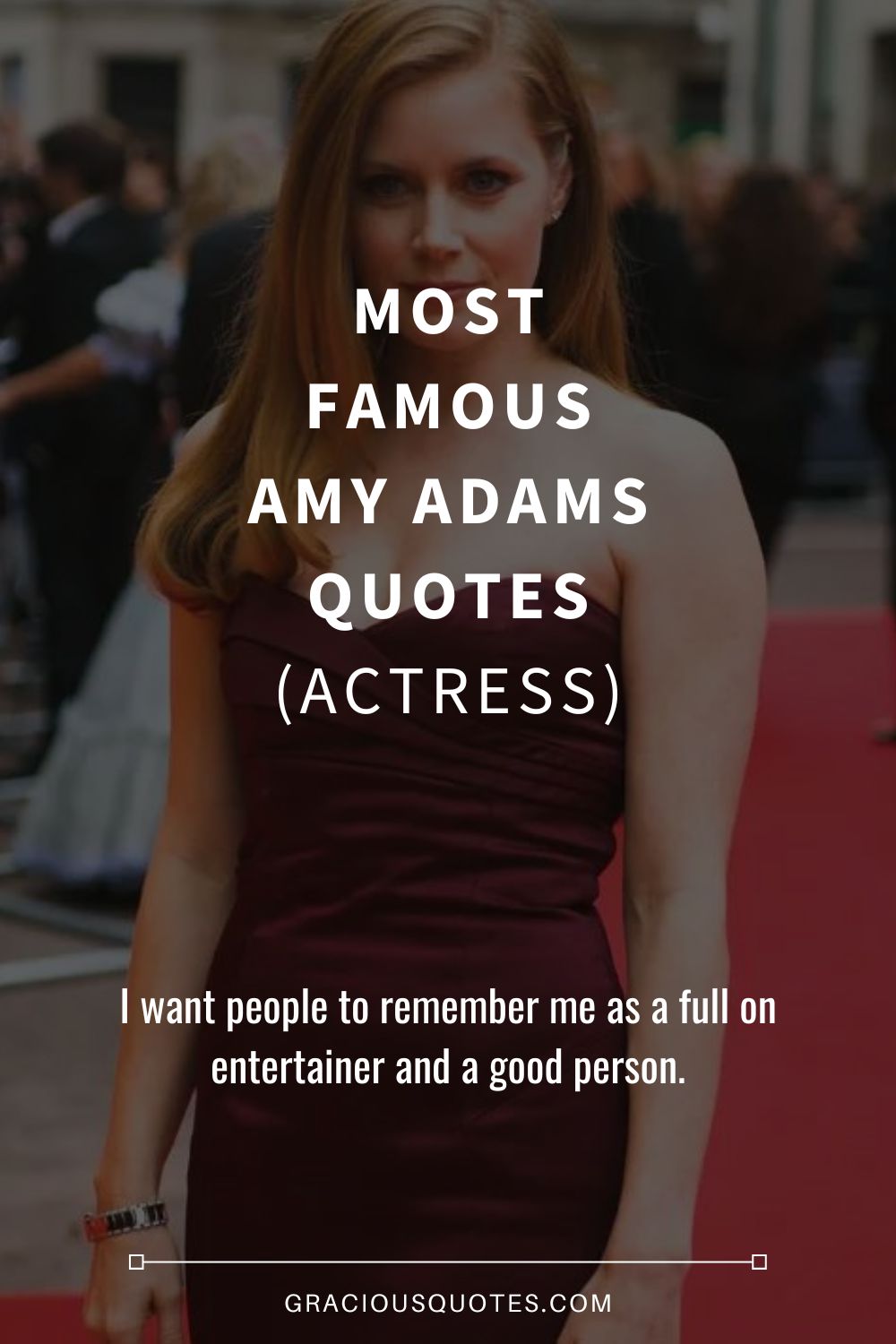 Most Famous Amy Adams Quotes (ACTRESS) - Gracious Quotes (EDITED)