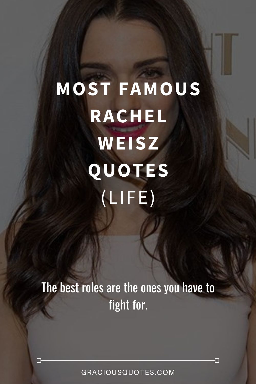 Most Famous Rachel Weisz Quotes (LIFE) - Gracious Quotes