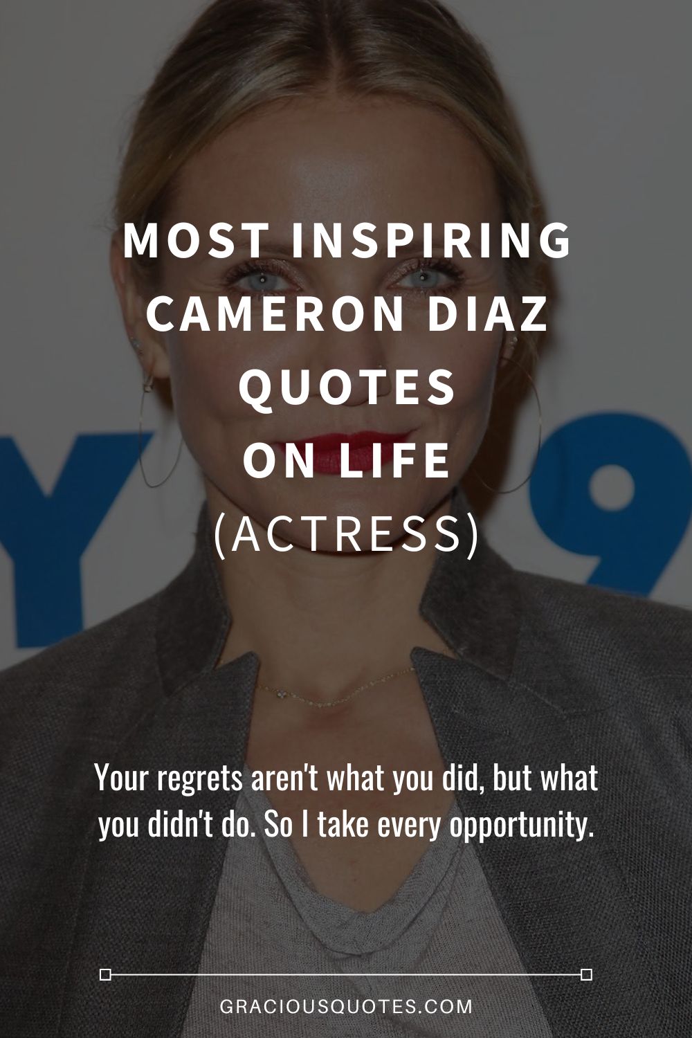 Most Inspiring Cameron Diaz Quotes on Life (ACTRESS) - Gracious Quotes