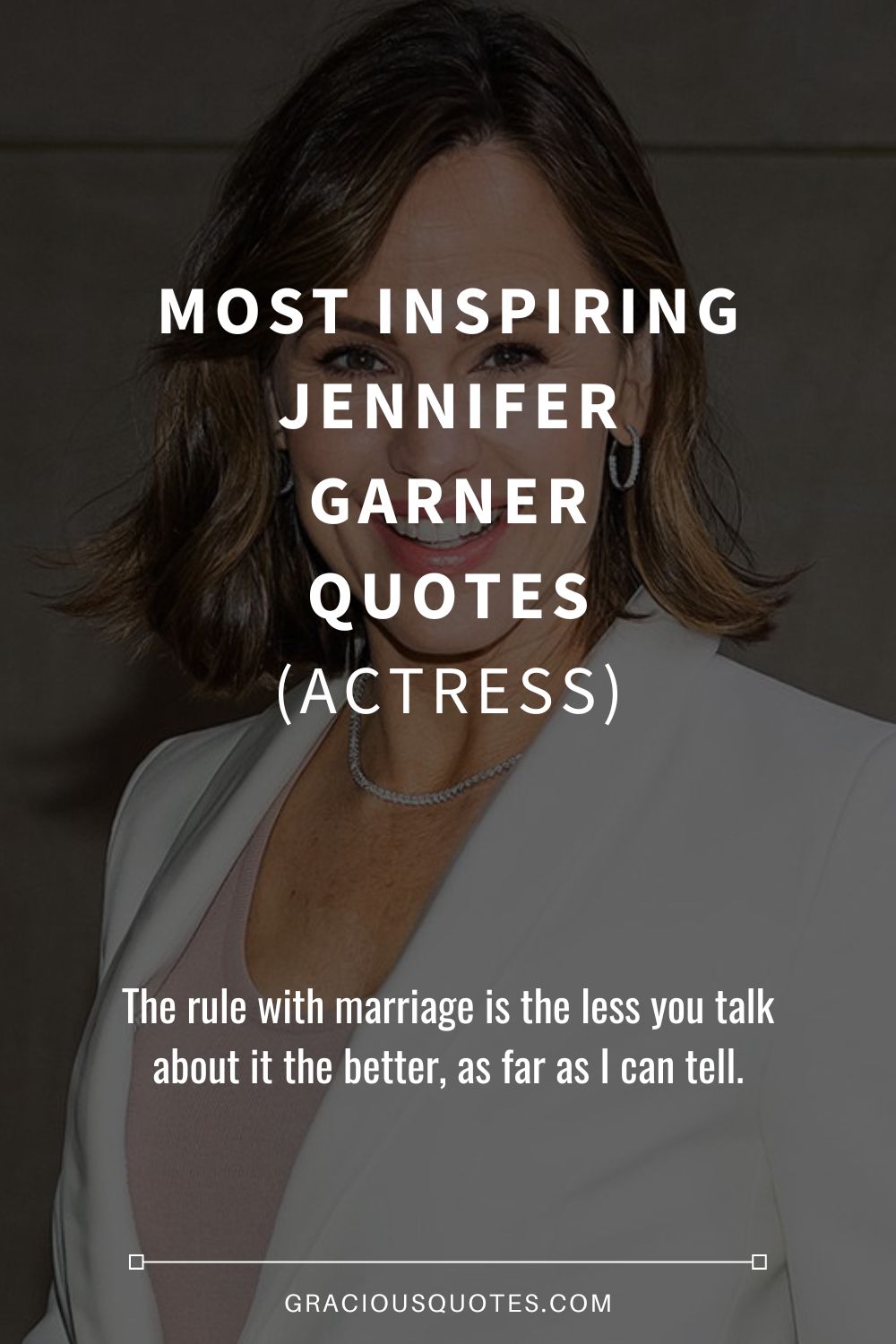 Most Inspiring Jennifer Garner Quotes (ACTRESS) - Gracious Quotes