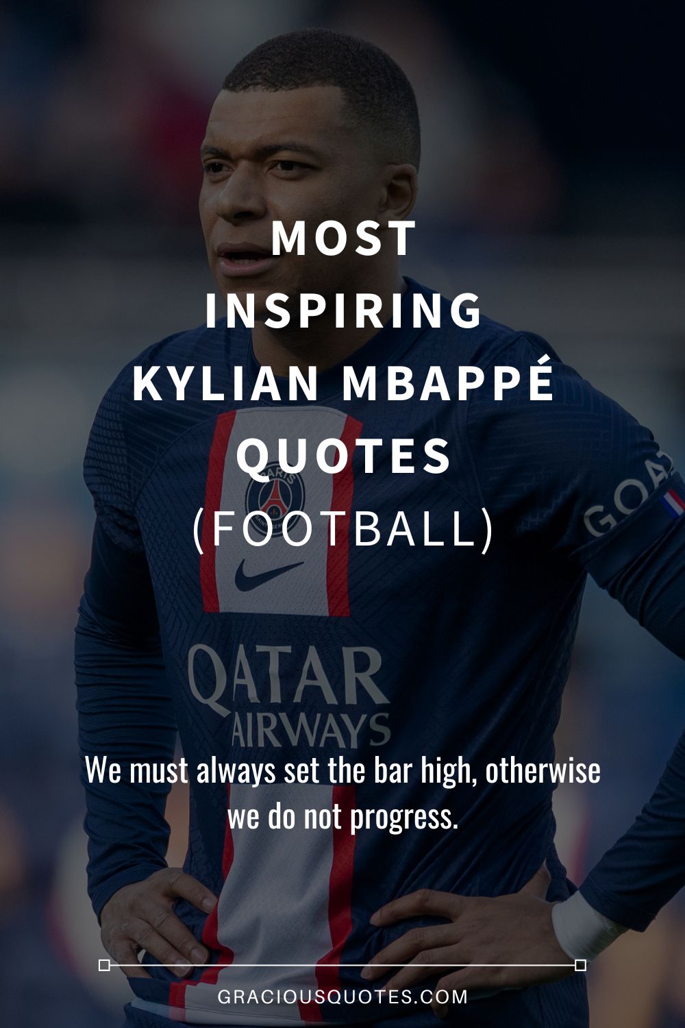 Most Inspiring Kylian Mbappé Quotes (FOOTBALL) - Gracious Quotes