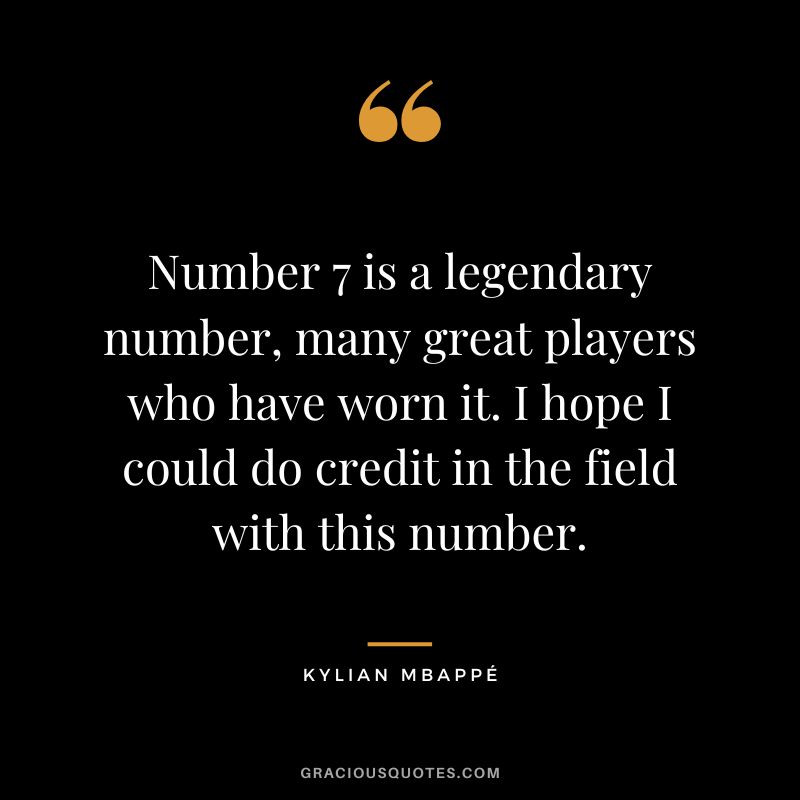 Number 7 is a legendary number, many great players who have worn it. I hope I could do credit in the field with this number.