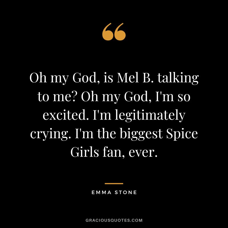 Oh my God, is Mel B. talking to me Oh my God, I'm so excited. I'm legitimately crying. I'm the biggest Spice Girls fan, ever.
