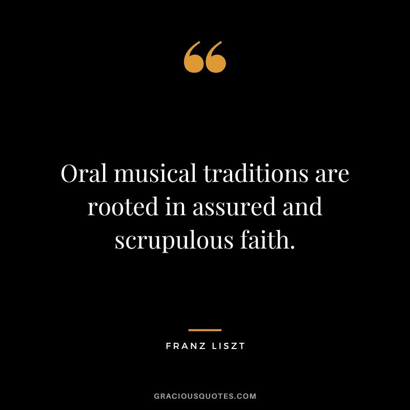 Oral musical traditions are rooted in assured and scrupulous faith.