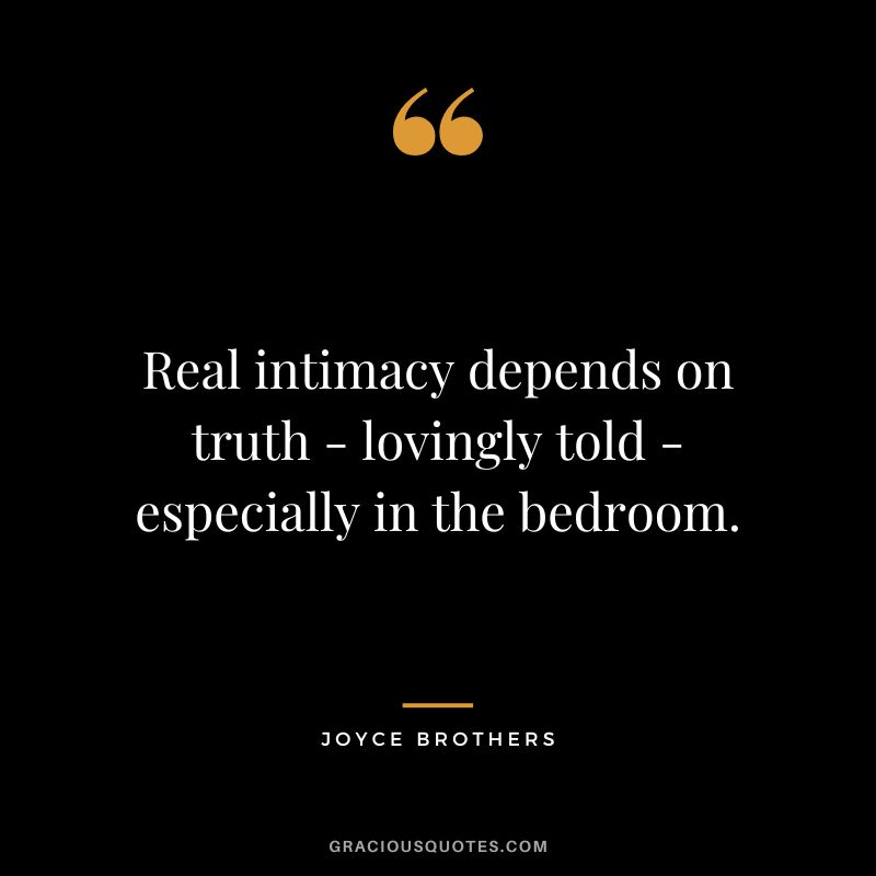 Real intimacy depends on truth - lovingly told - especially in the bedroom.