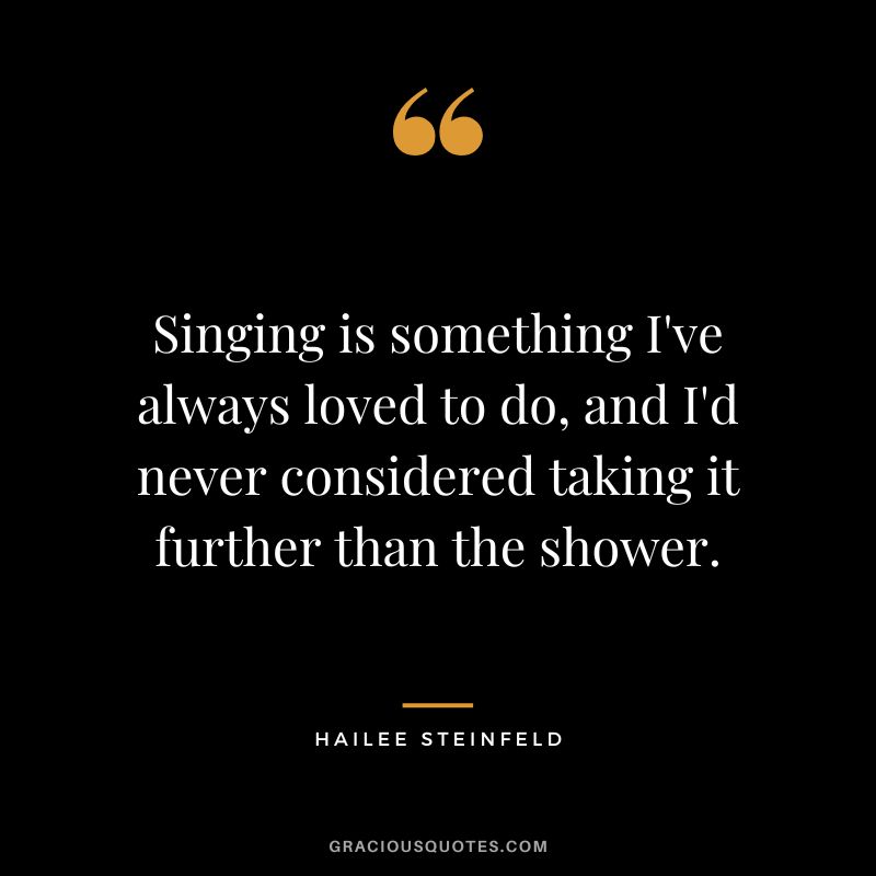Singing is something I've always loved to do, and I'd never considered taking it further than the shower.