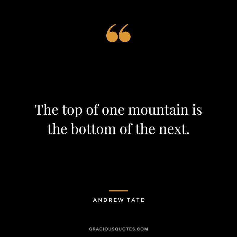 The top of one mountain is the bottom of the next.