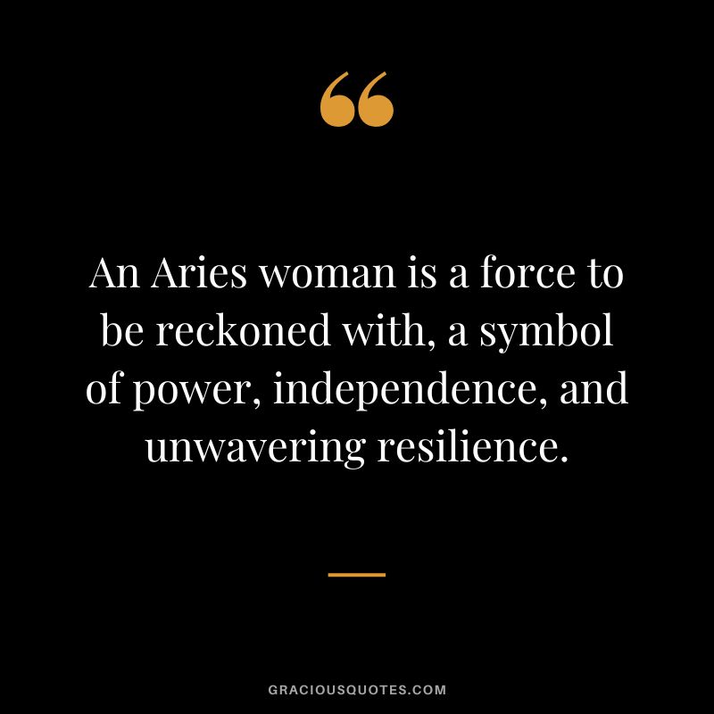 An Aries woman is a force to be reckoned with, a symbol of power, independence, and unwavering resilience.