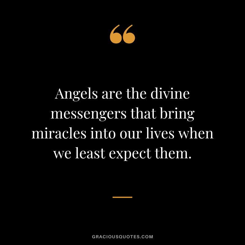 Angels are the divine messengers that bring miracles into our lives when we least expect them.
