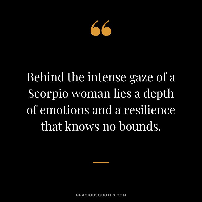 Behind the intense gaze of a Scorpio woman lies a depth of emotions and a resilience that knows no bounds.