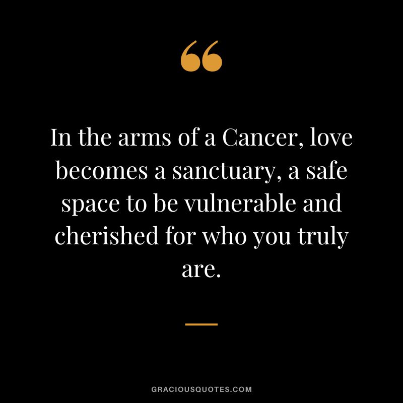 In the arms of a Cancer, love becomes a sanctuary, a safe space to be vulnerable and cherished for who you truly are.