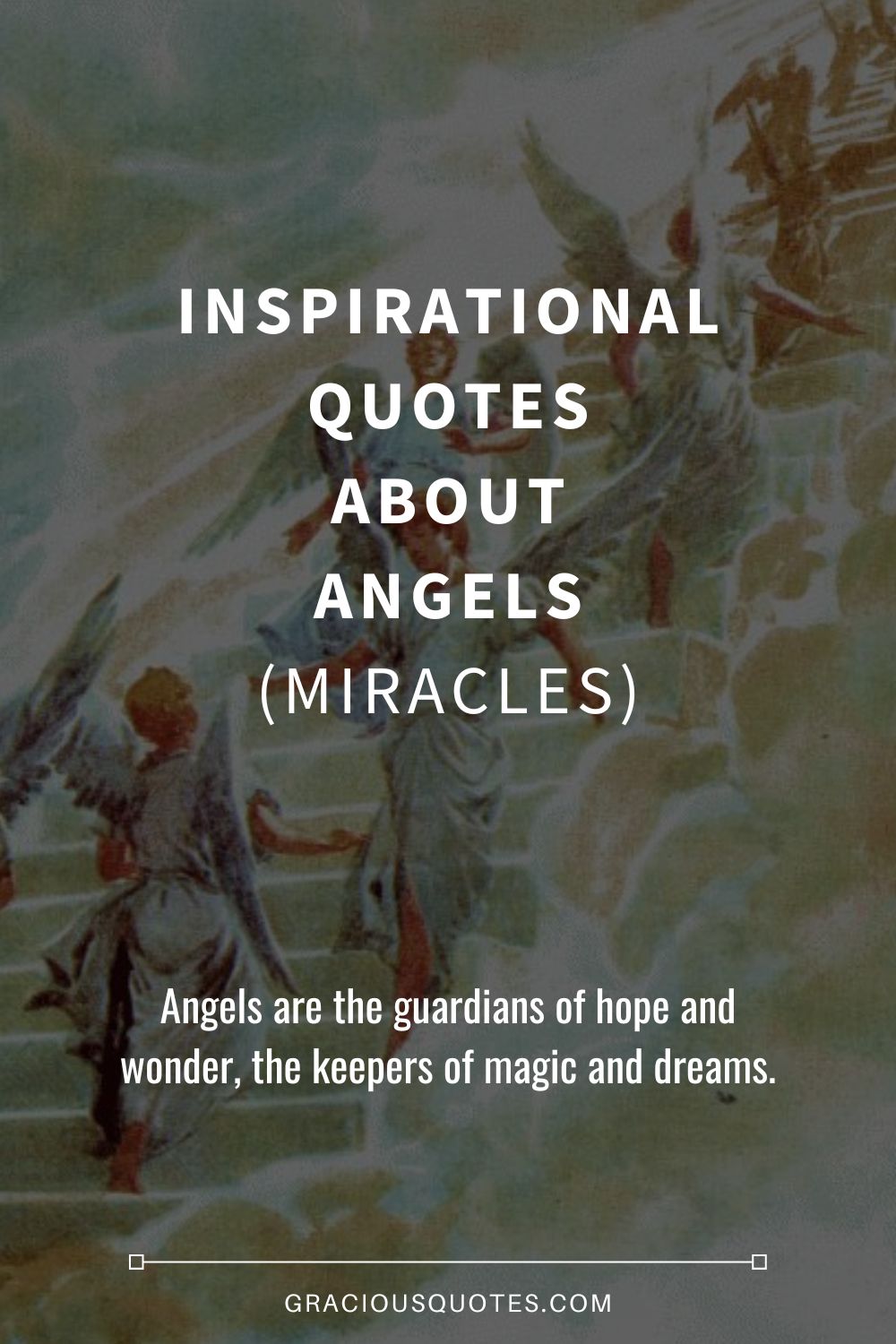 Inspirational Quotes About Angels (MIRACLES) - Gracious Quotes