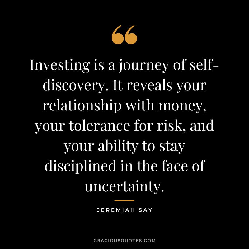 Investing is a journey of self-discovery. It reveals your relationship with money, your tolerance for risk, and your ability to stay disciplined in the face of uncertainty.