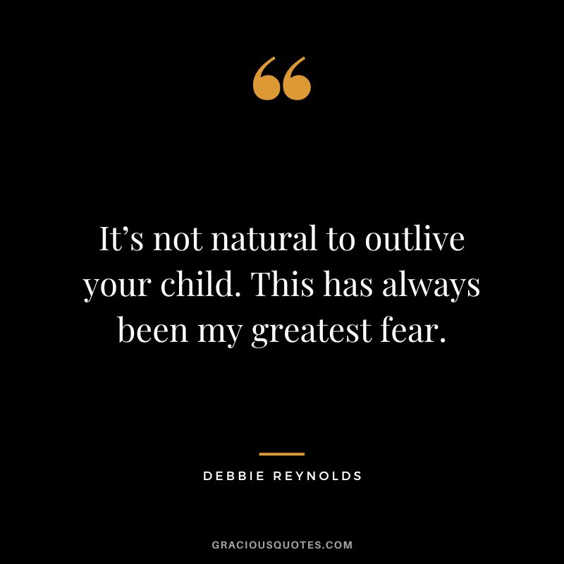 It’s not natural to outlive your child. This has always been my greatest fear.