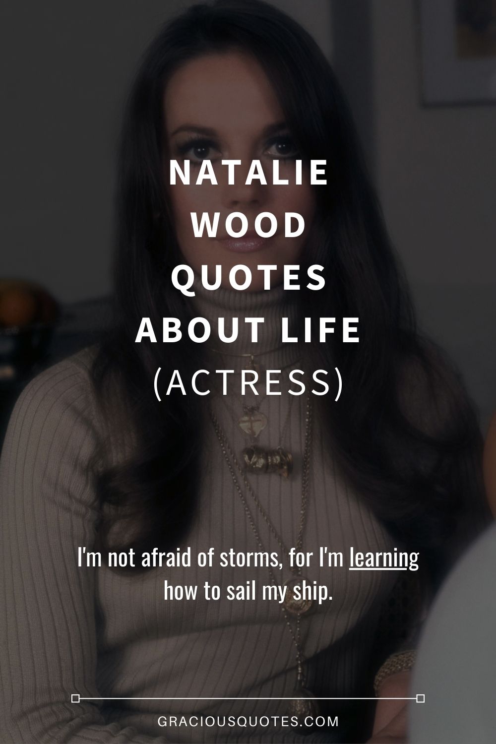 Natalie Wood Quotes About Life (ACTRESS) - Gracious Quotes