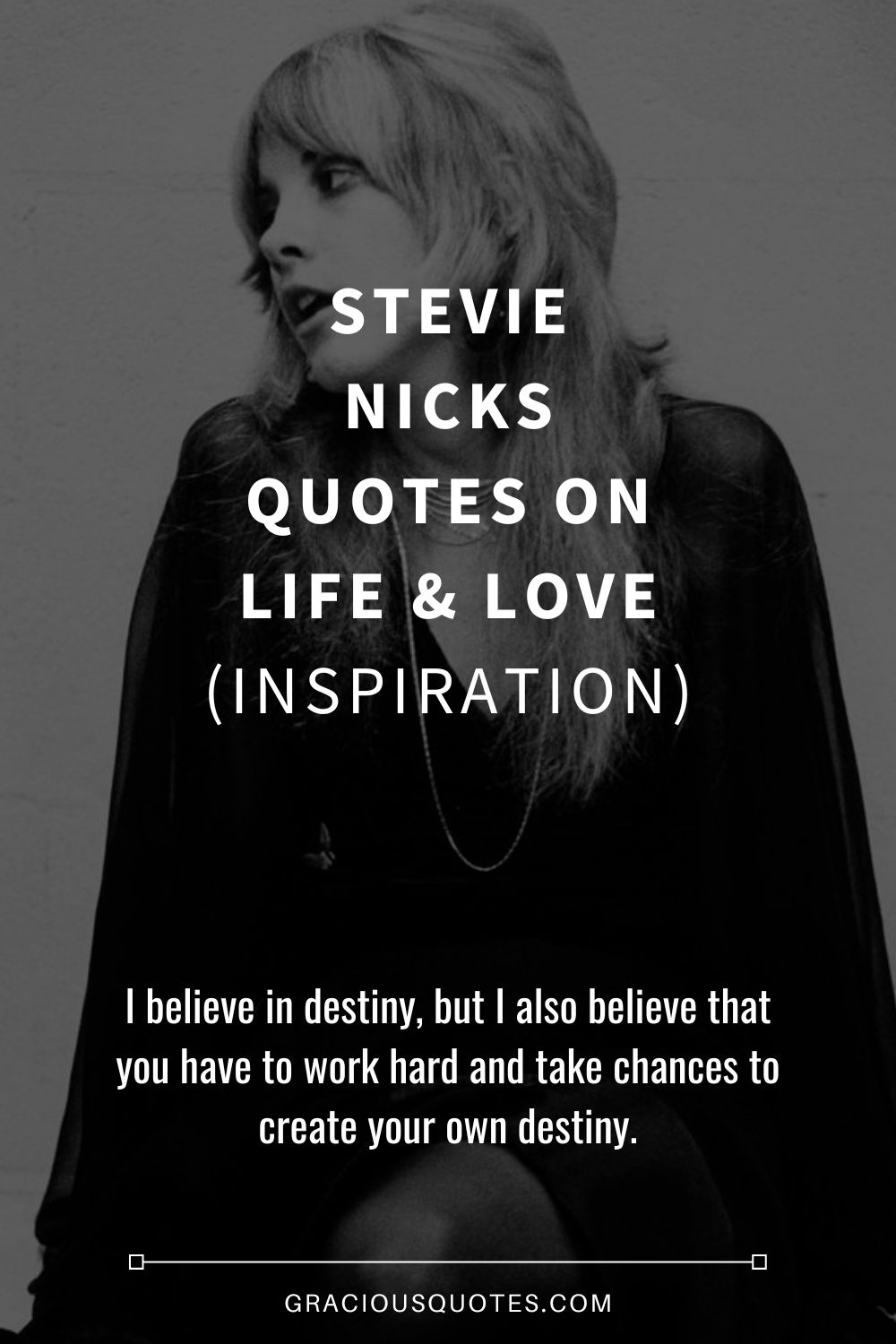 Stevie Nicks Quotes on Life & Love (INSPIRATION) - Gracious Quotes