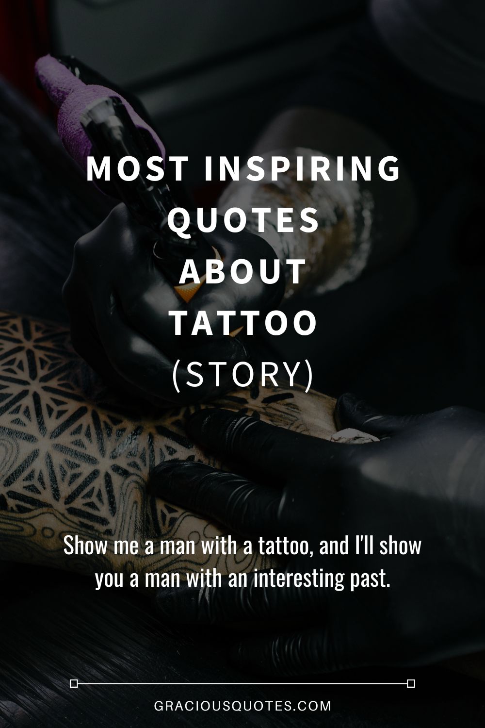 most Inspiring Quotes About Tattoo (STORY) - Gracious Quotes