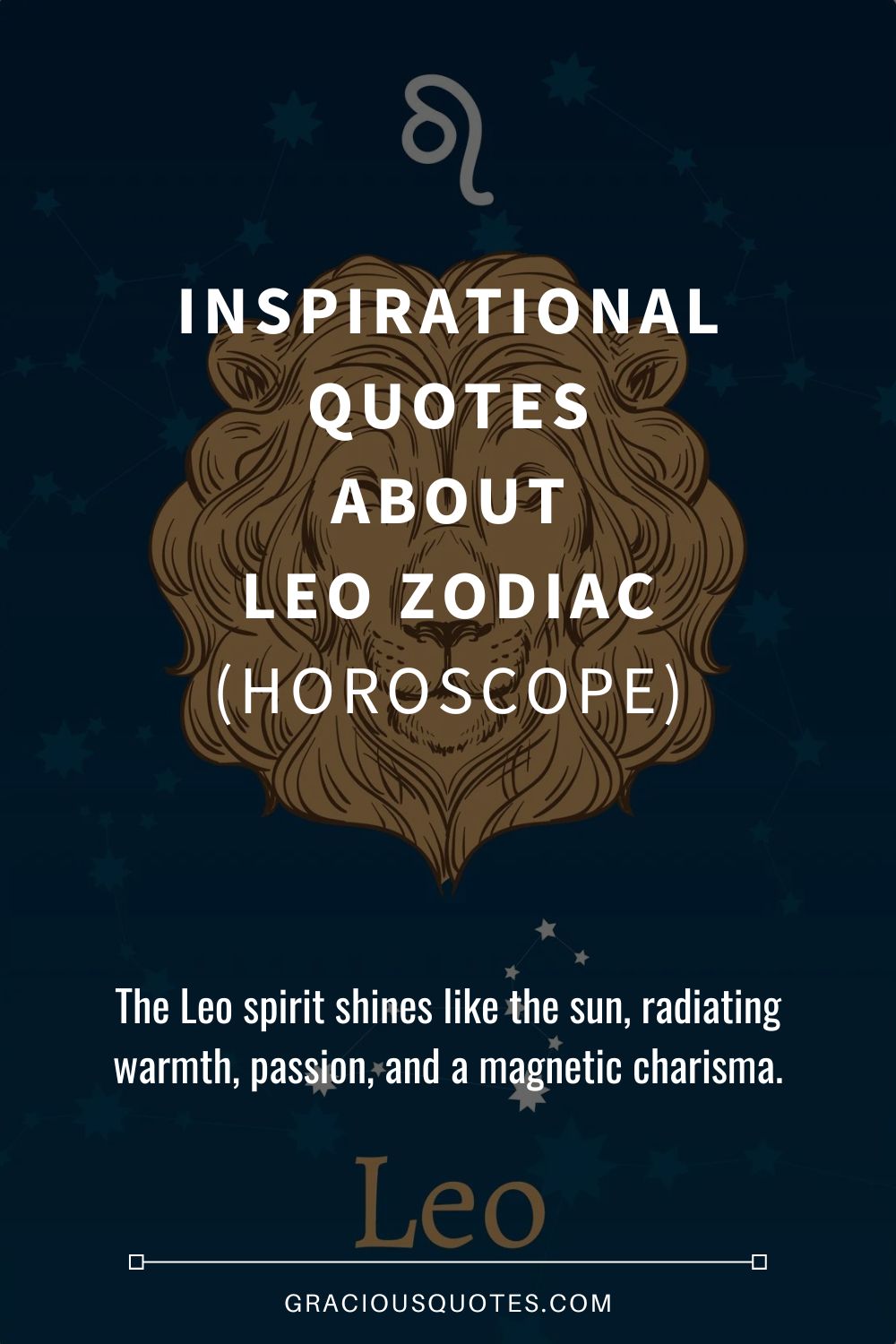Inspirational Quotes About Leo Zodiac (HOROSCOPE) - Gracious Quotes