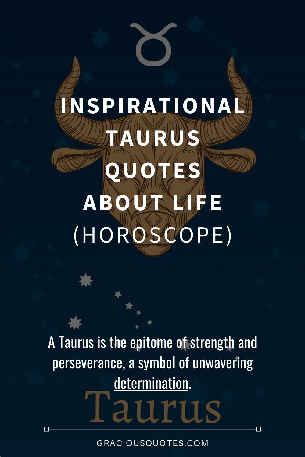 Inspirational Taurus Quotes About Life (HOROSCOPE) - Gracious Quotes