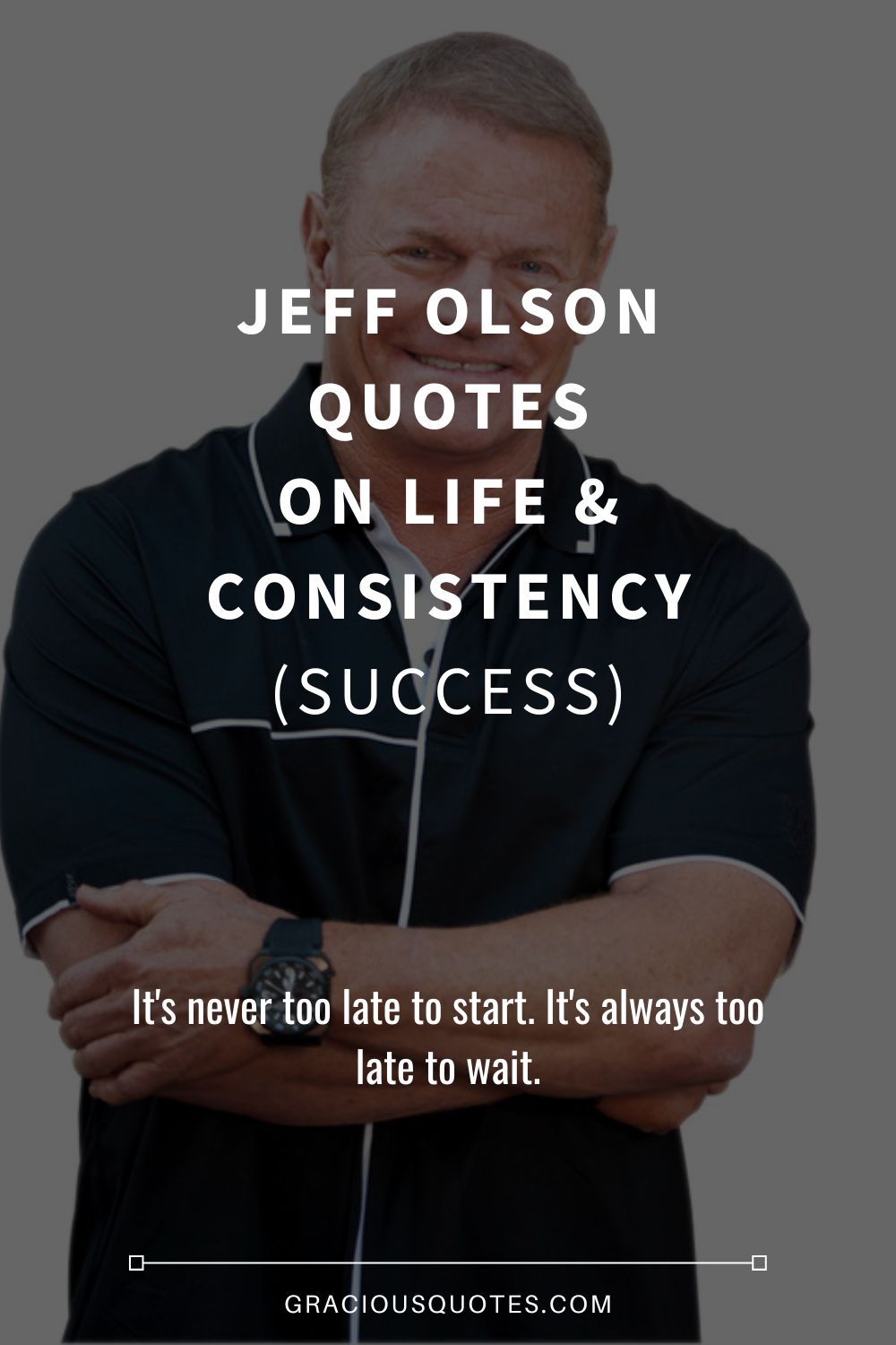 Jeff Olson Quotes on Life & Consistency (SUCCESS) - Gracious Quotes