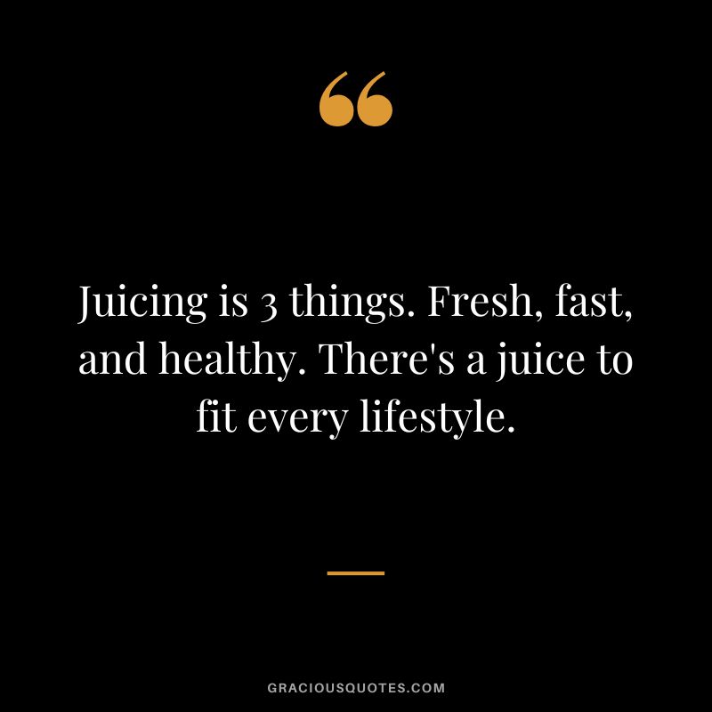 Juicing is 3 things. Fresh, fast, and healthy. There's a juice to fit every lifestyle.