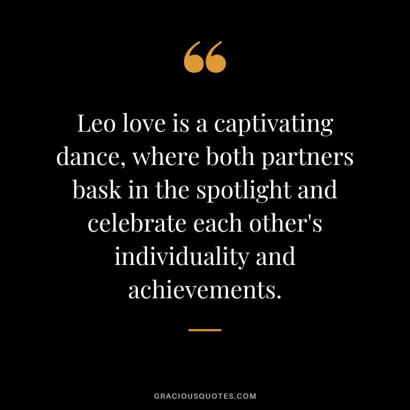 Leo love is a captivating dance, where both partners bask in the spotlight and celebrate each other's individuality and achievements.