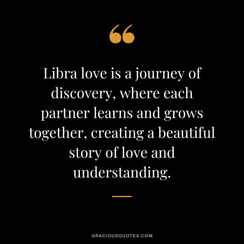 Libra love is a journey of discovery, where each partner learns and grows together, creating a beautiful story of love and understanding.