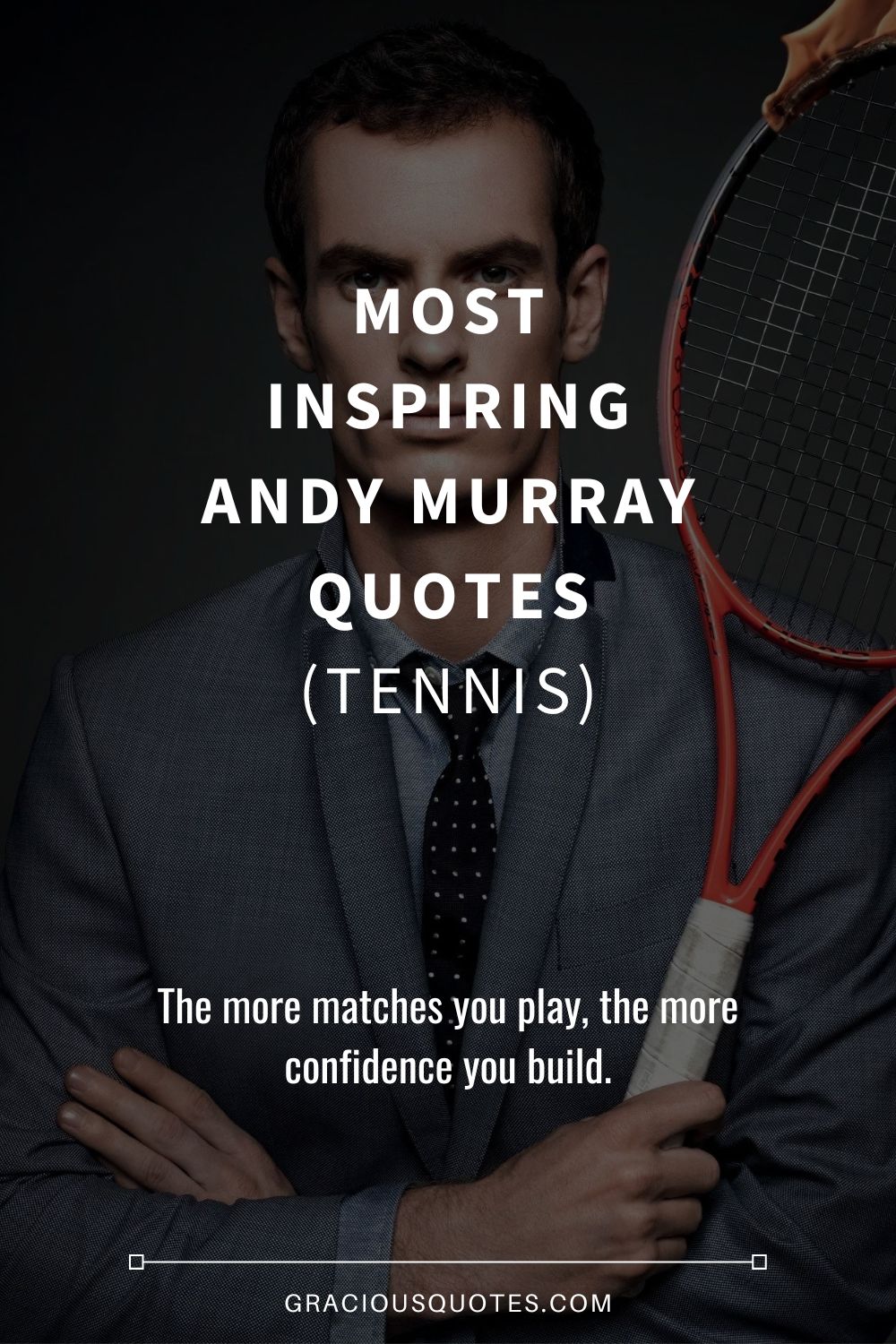 Most Inspiring Andy Murray Quotes (TENNIS) - Gracious Quotes