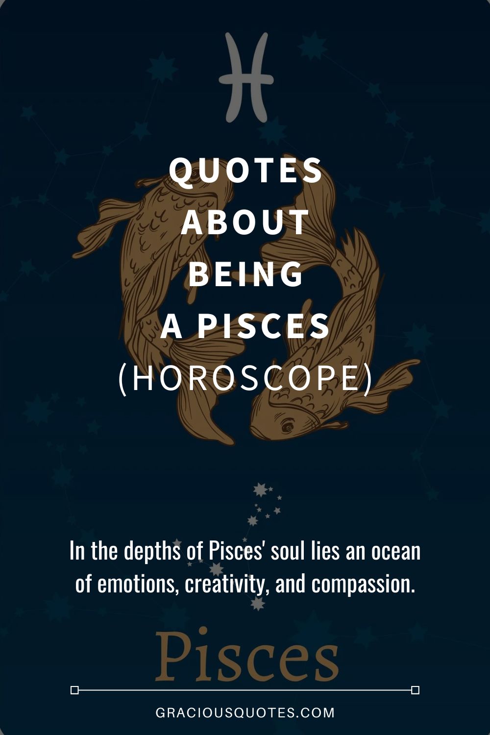 Quotes About Being a Pisces (HOROSCOPE) - Gracious Quotes