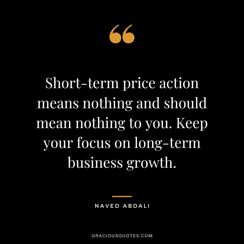 Short-term price action means nothing and should mean nothing to you. Keep your focus on long-term business growth.