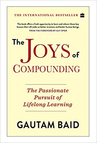 The Joys Of Compounding: The Passionate Pursuit Of Lifelong Learning