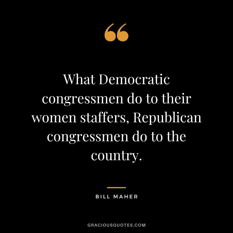 What Democratic congressmen do to their women staffers, Republican congressmen do to the country.