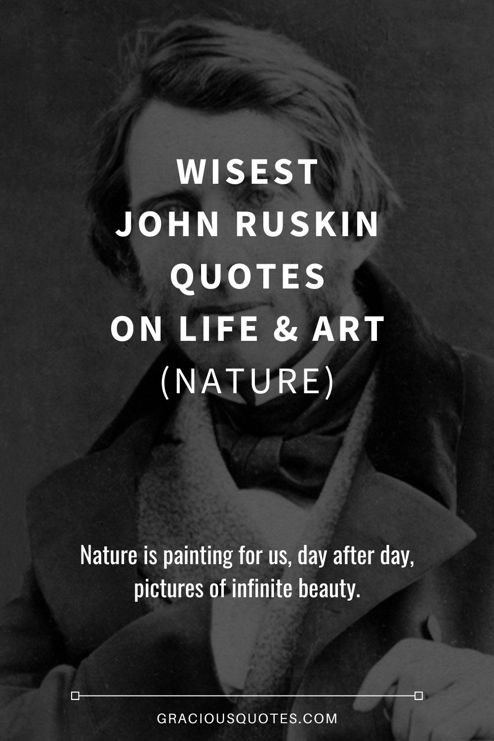 Wisest John Ruskin Quotes on Life & Art (NATURE) - Gracious Quotes