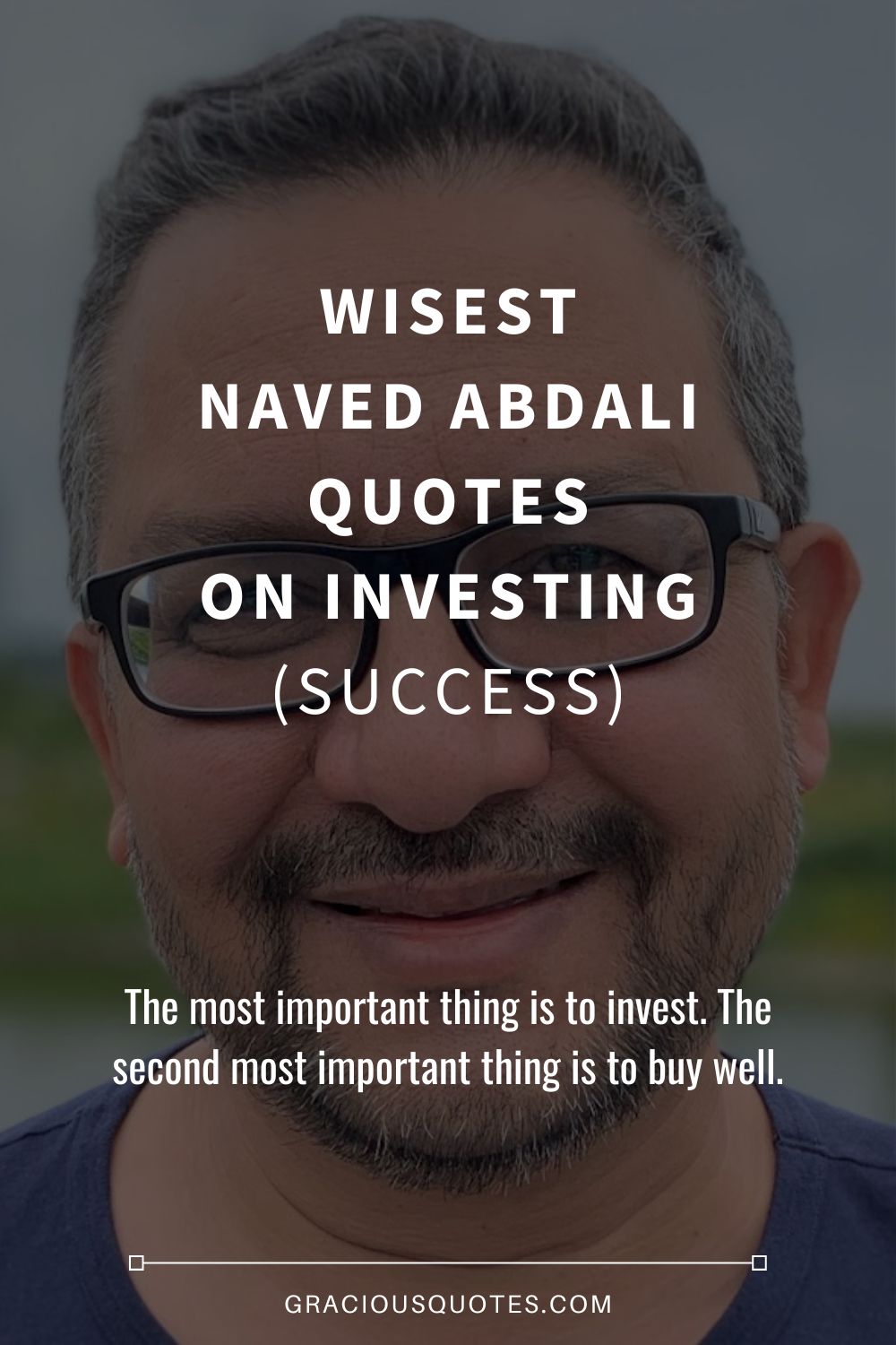 Wisest Naved Abdali Quotes on Investing (SUCCESS) - Gracious Quotes