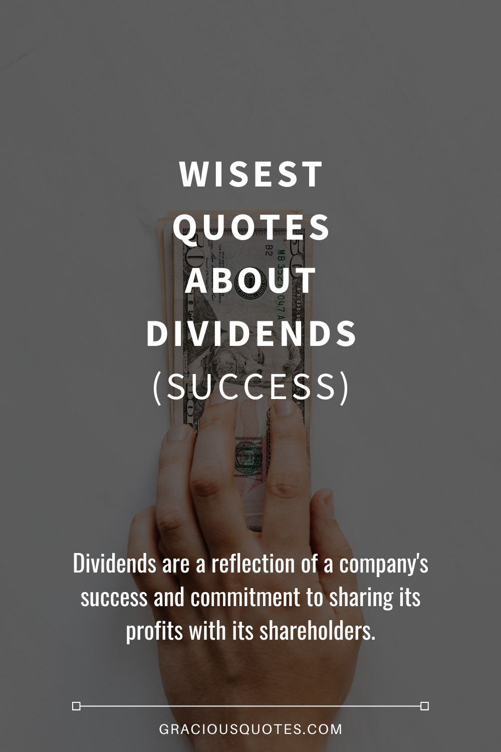 Wisest Quotes About Dividends (SUCCESS) - Gracious Quotes