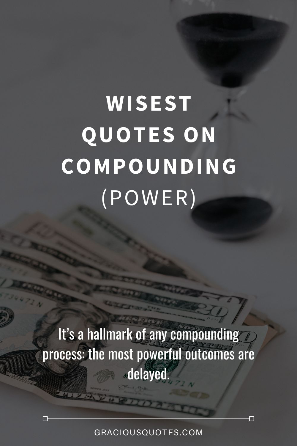 Wisest Quotes on Compounding (POWER) - Gracious Quotes