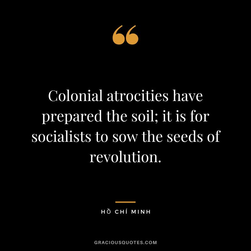 Colonial atrocities have prepared the soil; it is for socialists to sow the seeds of revolution.