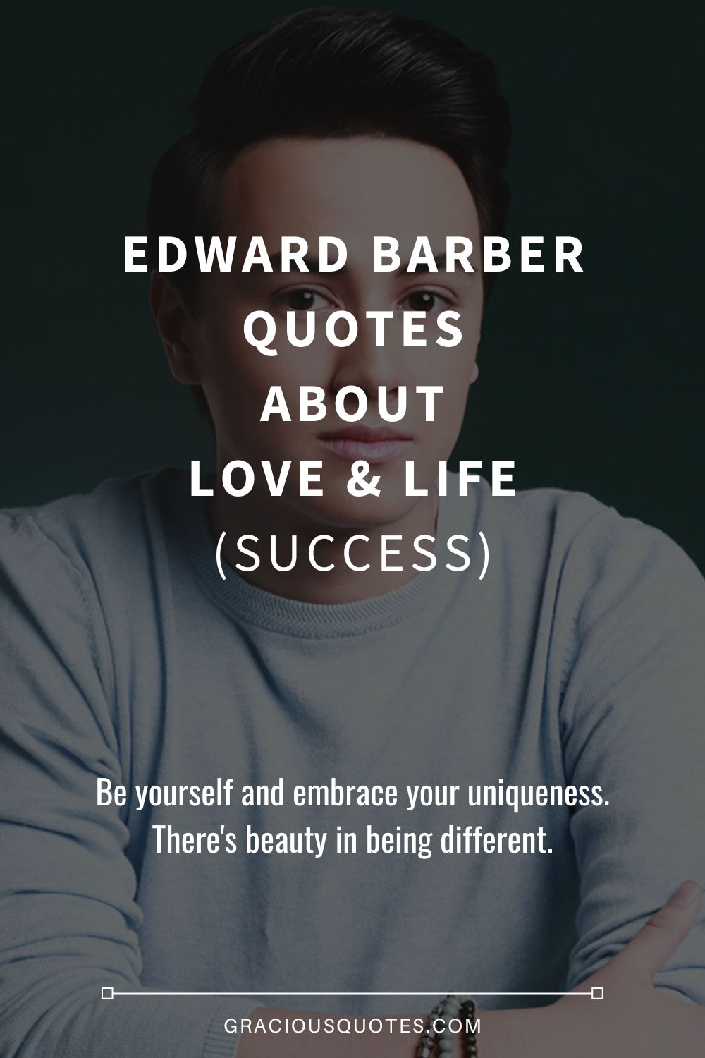 Edward Barber Quotes About Love & Life (SUCCESS) - Gracious Quotes