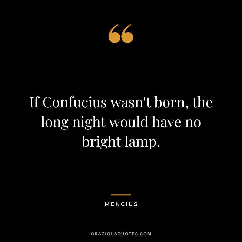 If Confucius wasn't born, the long night would have no bright lamp.