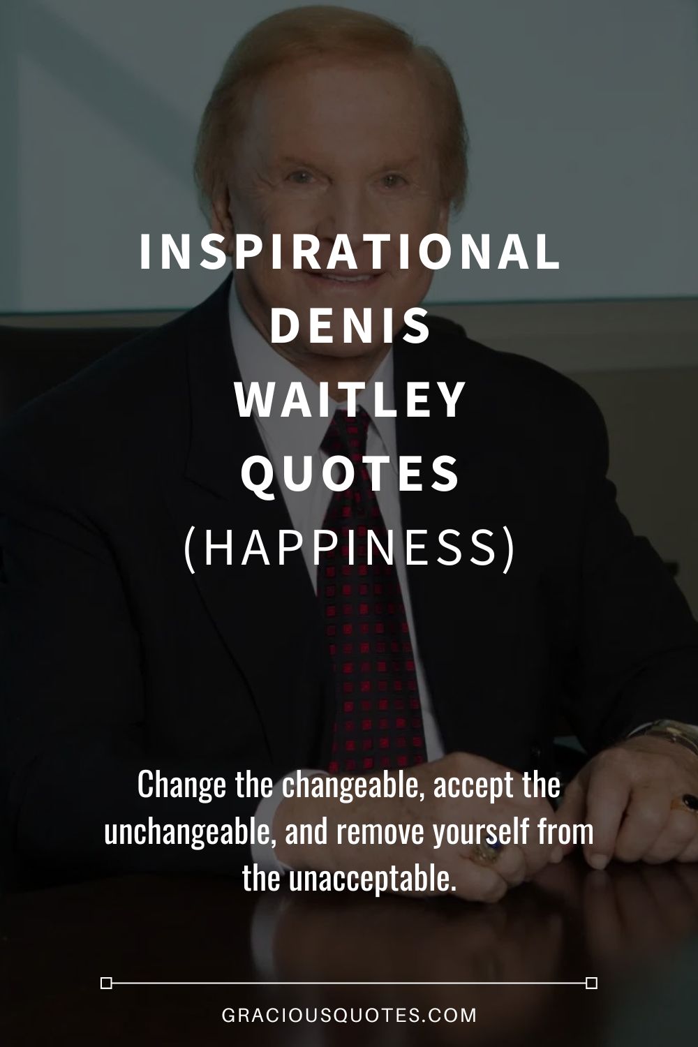 Inspirational Denis Waitley Quotes (HAPPINESS) - Gracious Quotes