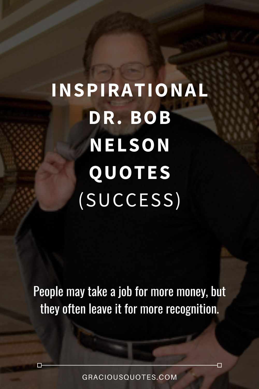 Inspirational Dr. Bob Nelson Quotes (SUCCESS) - Gracious Quotes