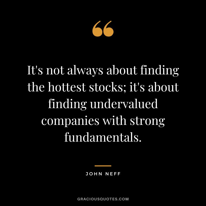It's not always about finding the hottest stocks; it's about finding undervalued companies with strong fundamentals.