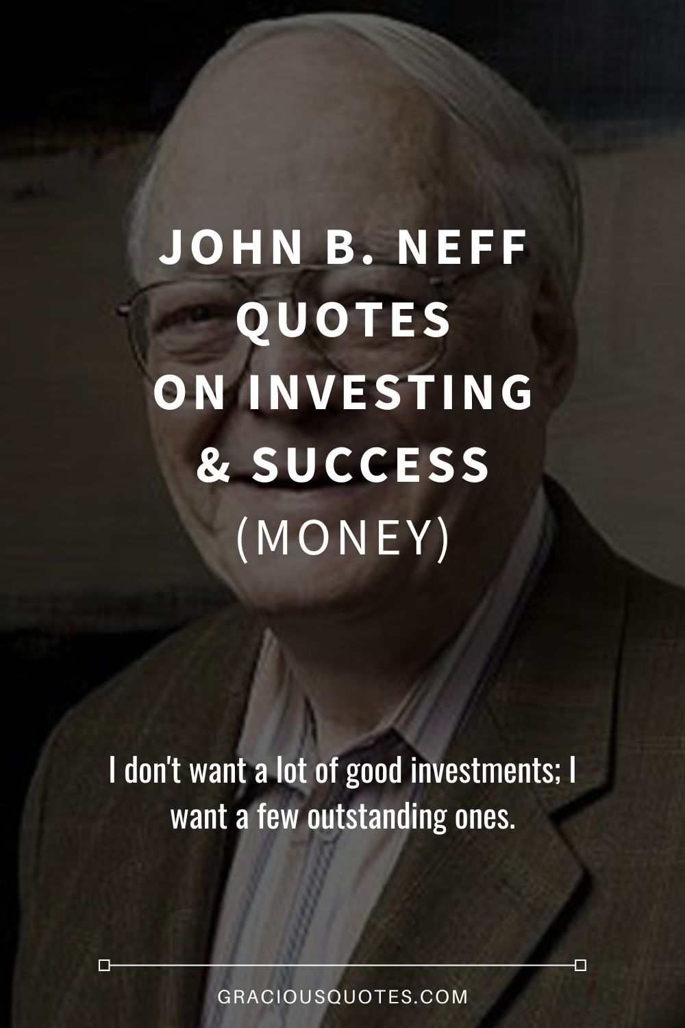 John B. Neff Quotes on Investing & Success (MONEY) - Gracious Quotes