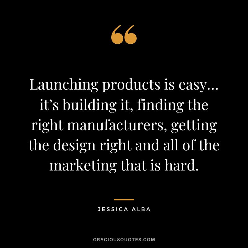 Launching products is easy… it’s building it, finding the right manufacturers, getting the design right and all of the marketing that is hard.