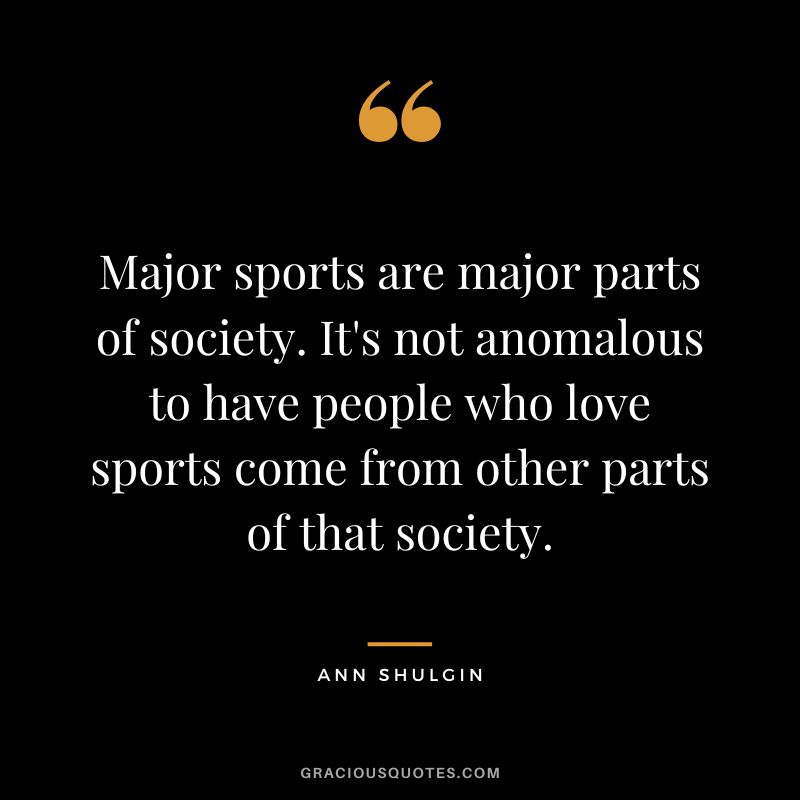 Major sports are major parts of society. It's not anomalous to have people who love sports come from other parts of that society.