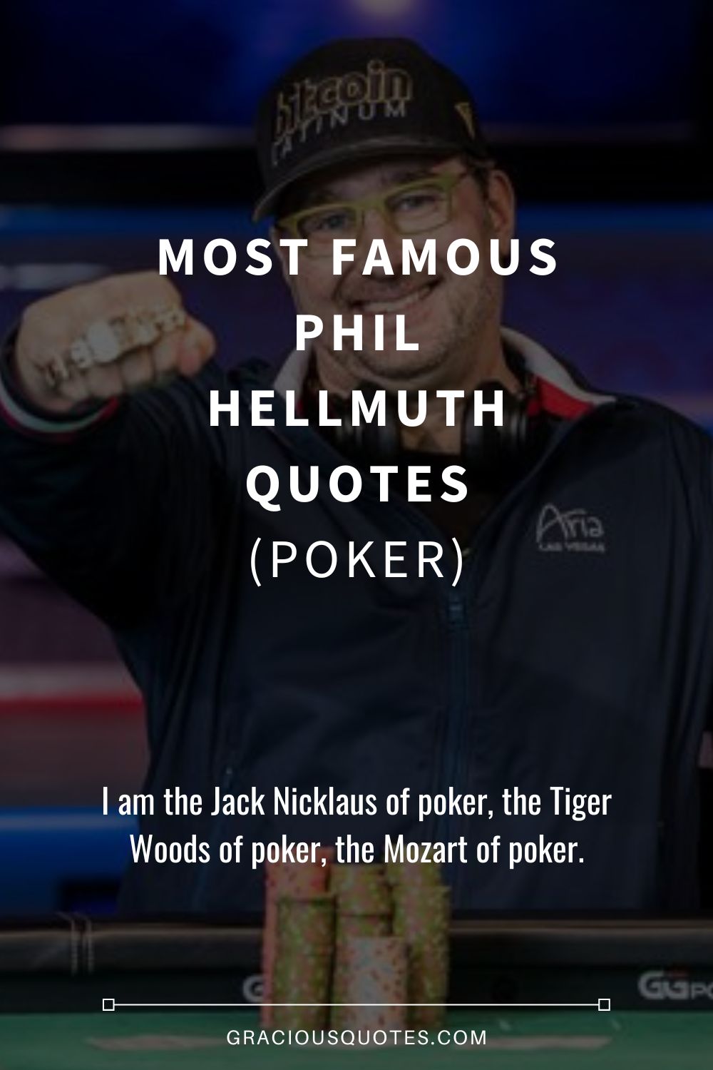 Most Famous Phil Hellmuth Quotes (POKER) - Gracious Quotes