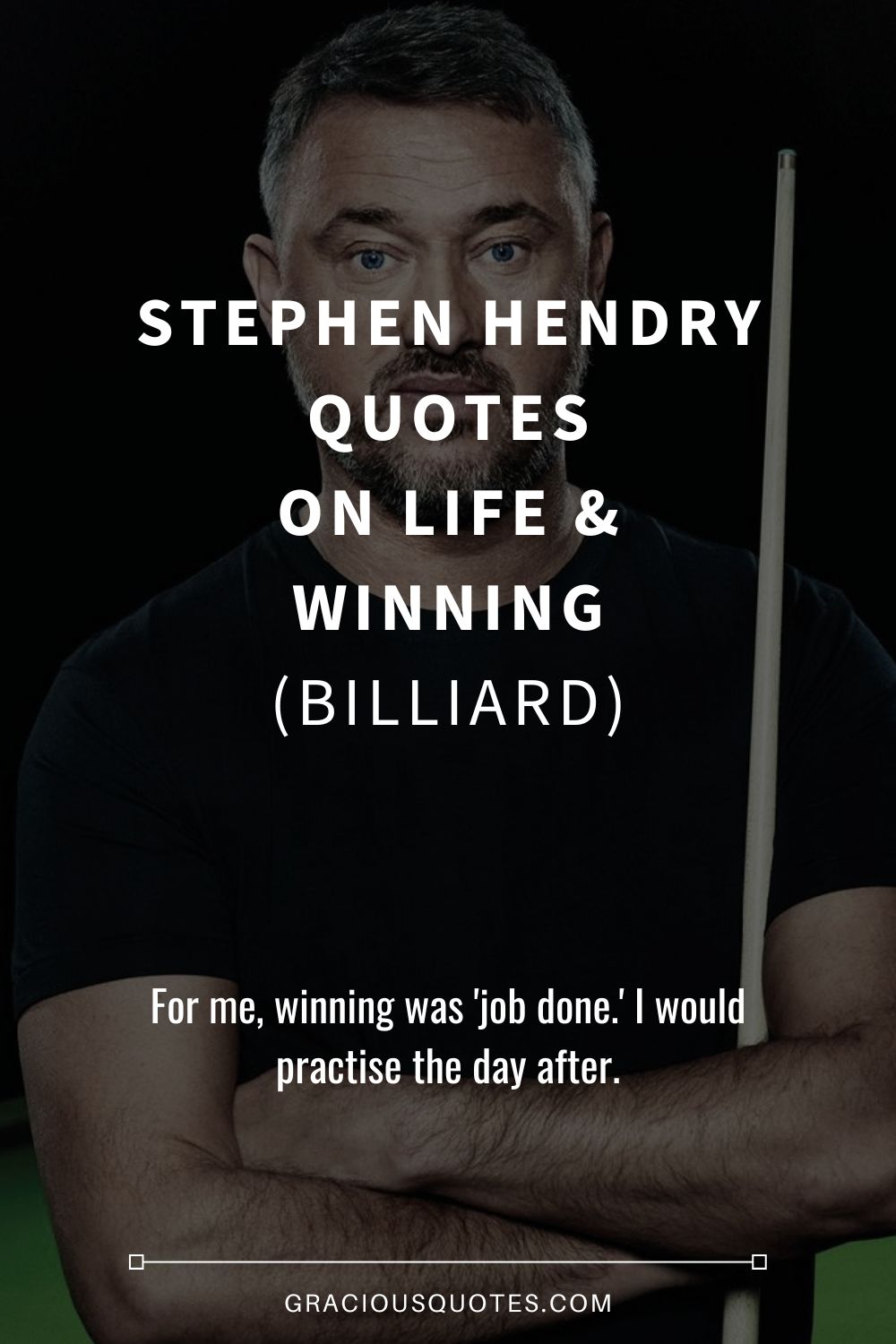 Stephen Hendry Quotes on Life & Winning (BILLIARD) - Gracious Quotes