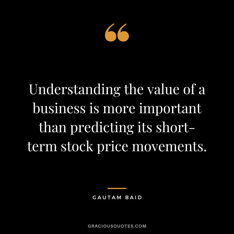 Understanding the value of a business is more important than predicting its short-term stock price movements.