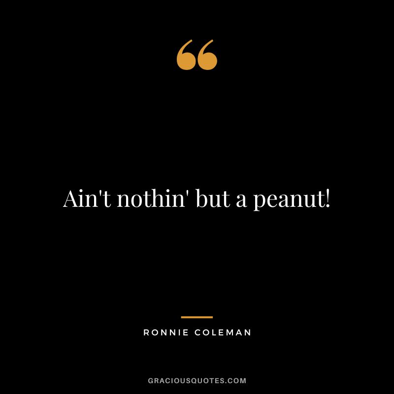 Ain't nothin' but a peanut!